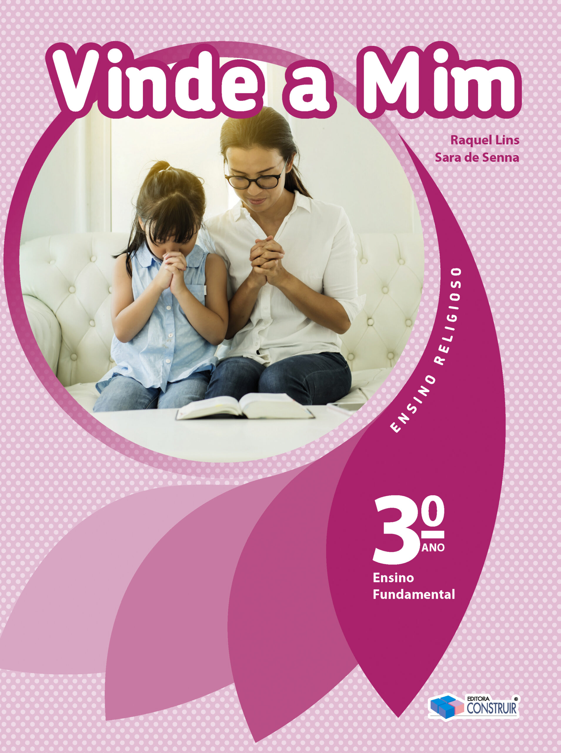 Vinde a Mim - Editora Construir - Sempre perto de Você